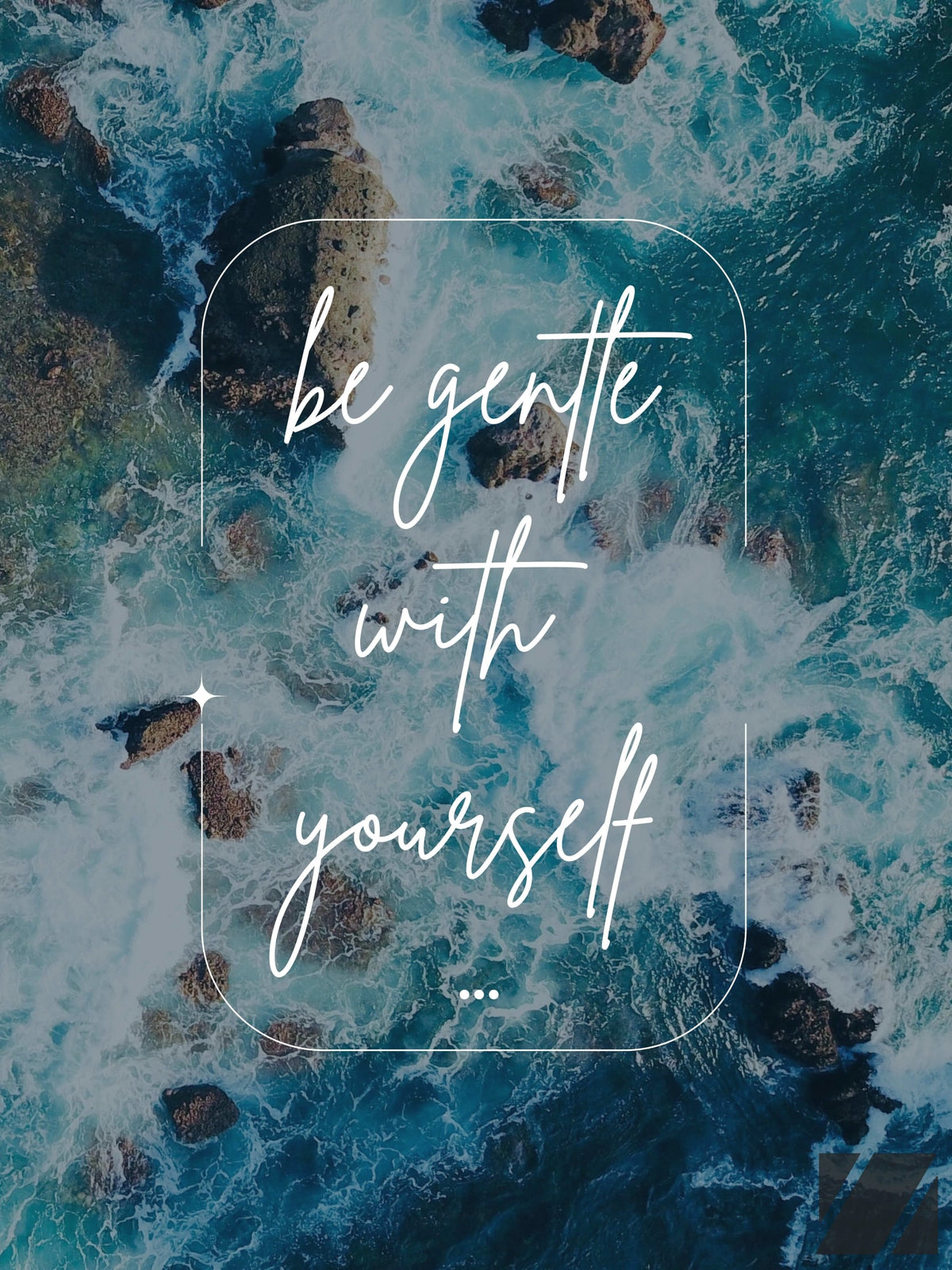 Be Gentle With Yourself